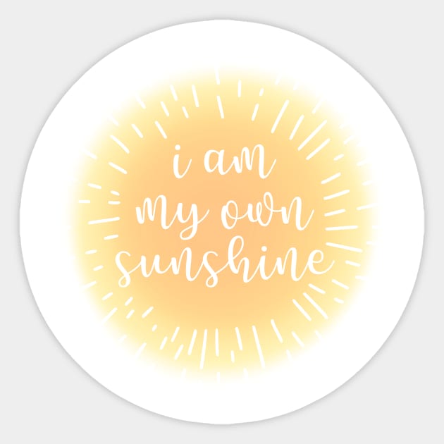 I Am My Own Sunshine Quote for Confidence Sticker by ichewsyou